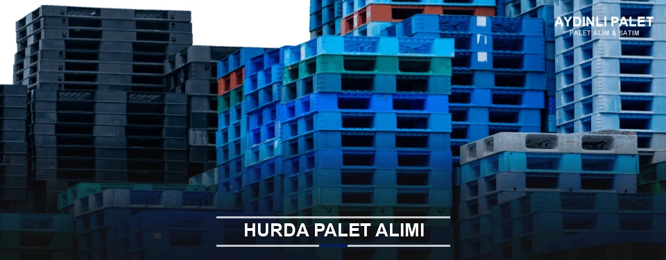 Aydınlı Toplu Hurda Palet Alımı